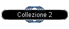 Collezione 2